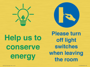 Help us to conserve energy - Turn off light switches when leaving the room